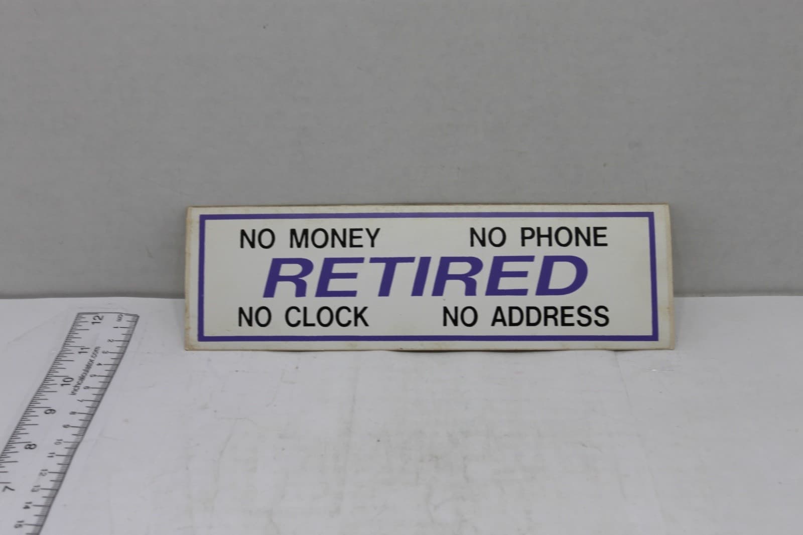 10in x 3in Bumper Sticker "RETIRED No Money No Phone No Clock No Address" - Image 1