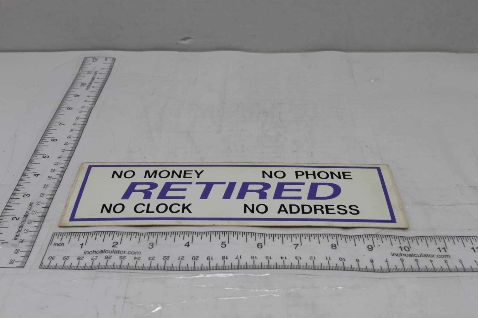 10in x 3in Bumper Sticker "RETIRED No Money No Phone No Clock No Address" - Thumbnail 2