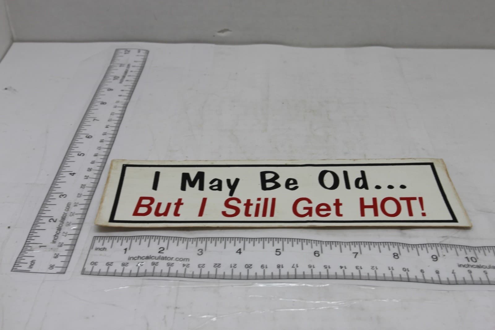 10in x 3in Bumper Sticker "I may be old but I am still hot" - Thumbnail 2