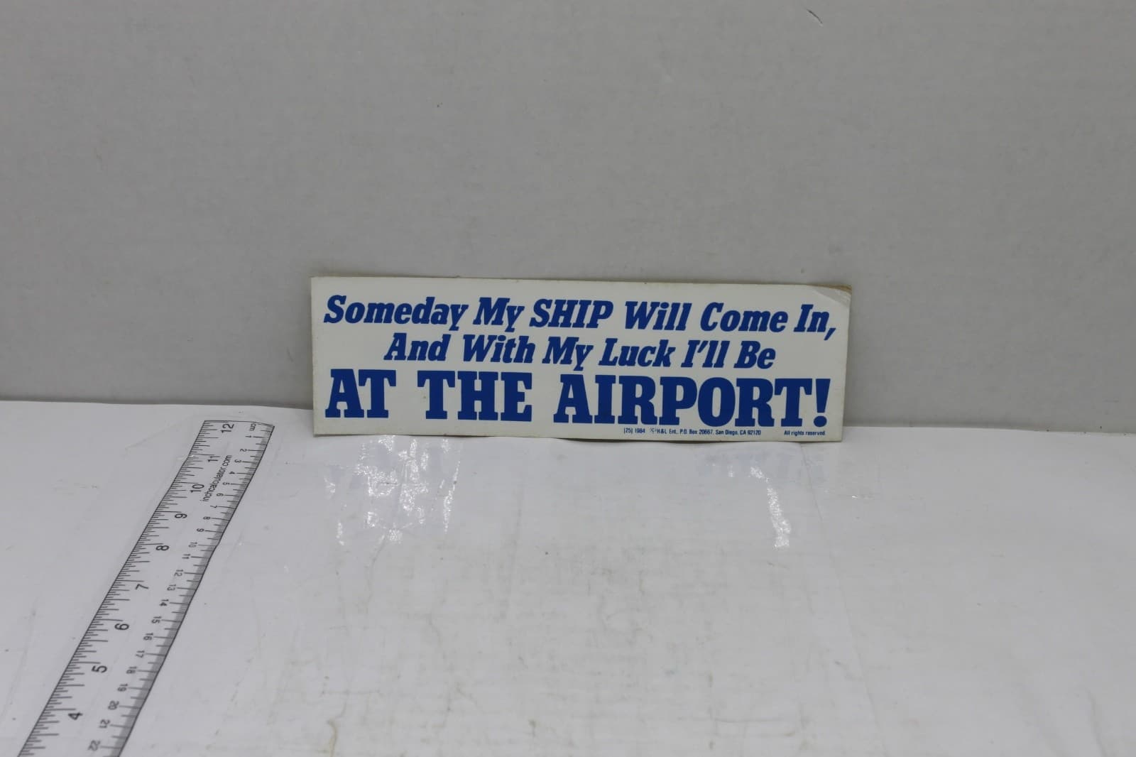 10in x 3in Bumper Sticker "Someday my ship will come in and with my luck ill be" - Image 1