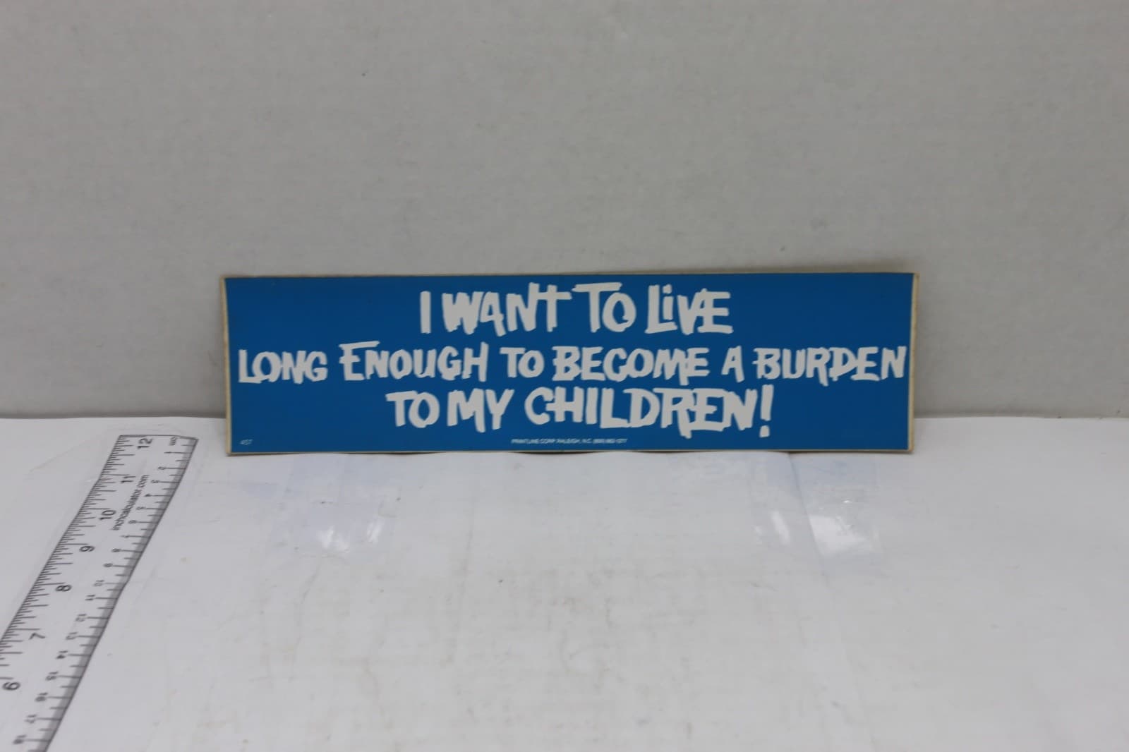 10in x 3in Bumper Sticker "I want to live long enough to become a burden to my " - Image 1