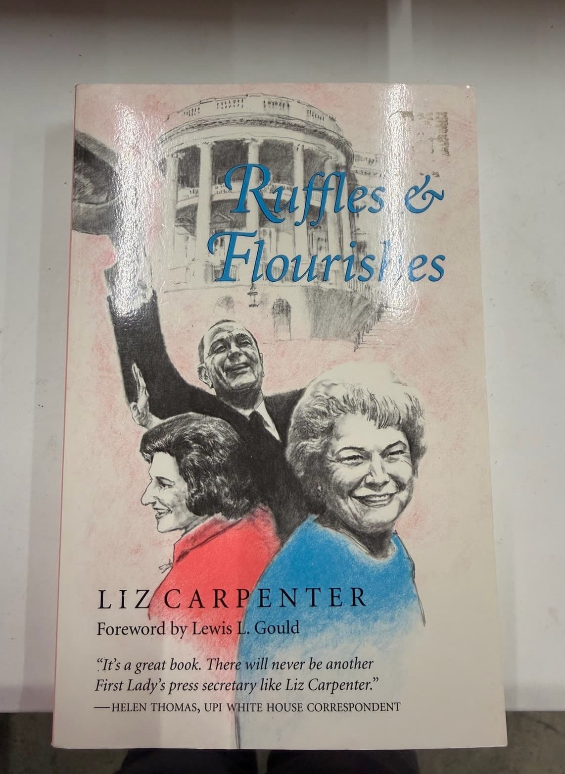 Liz Carpenter Ruffles & Flourishes Paperback 1st Ed 1993 Texas A&M Univ Press