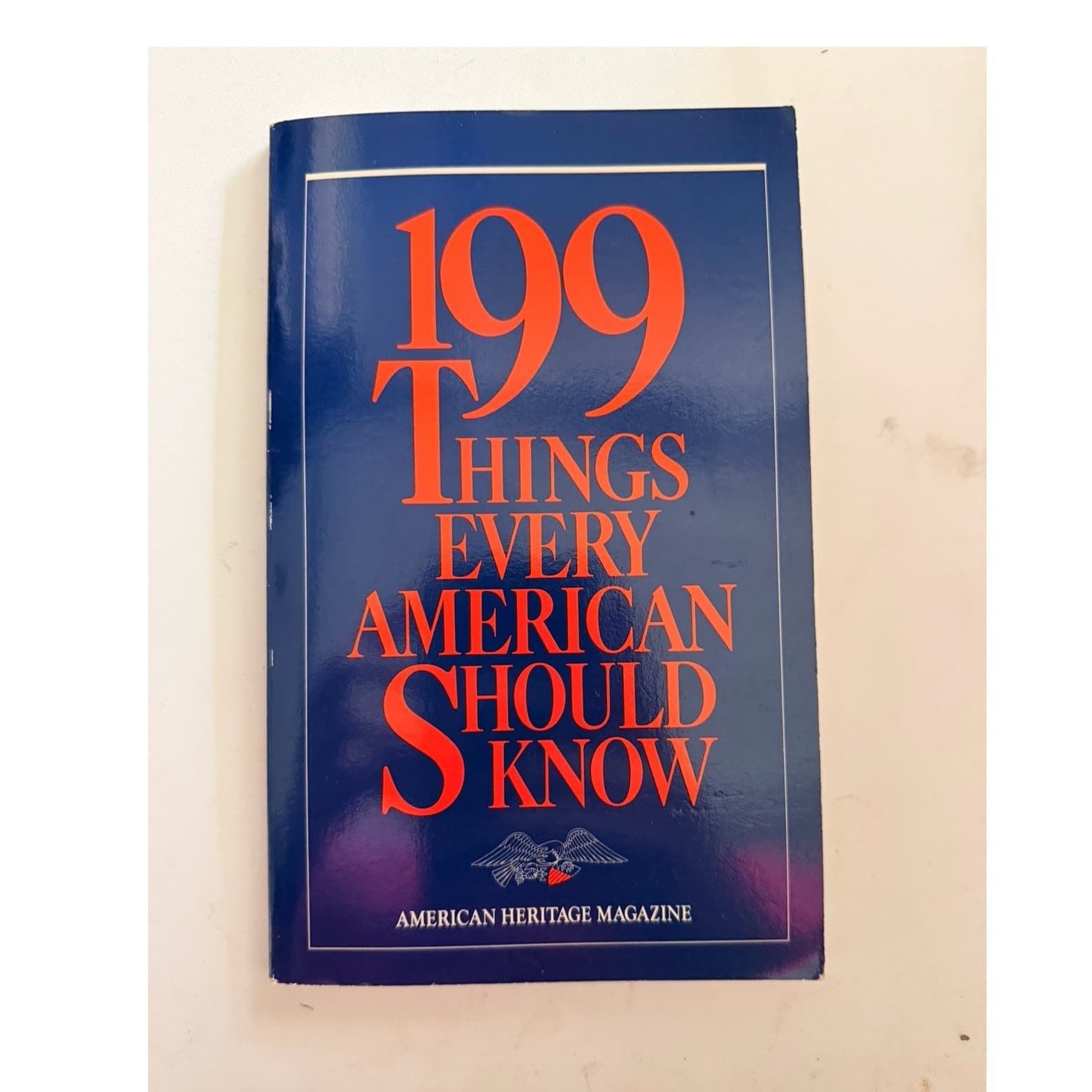 American Heritage Magazine 199 Things Every American Should Know Paperback 1990