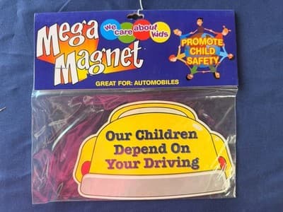 "Our Children Depend On Your Driving" Mega Magnet