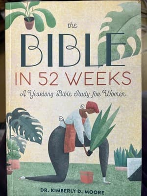 The Bible in 52 Weeks: a Yearlong Bible Study for Women