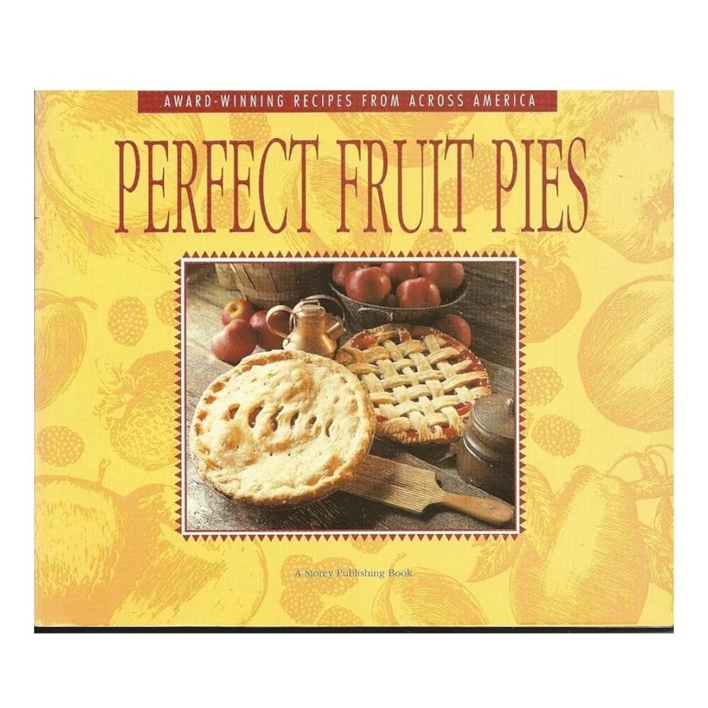 Perfect Fruit Pies: Award-Winning Recipes from Across America book - Thumbnail 6