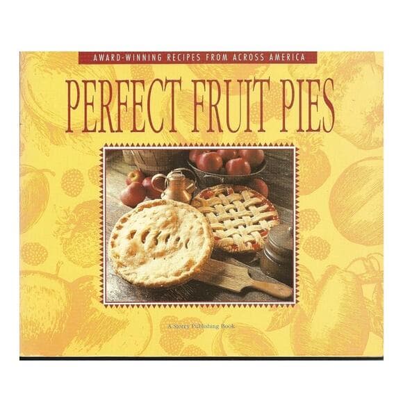 Perfect Fruit Pies: Award-Winning Recipes from Across America book - Thumbnail 7