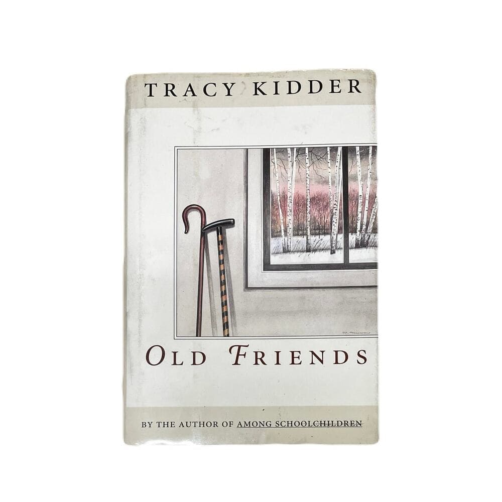 Tracy Kidder Old Friends HardCover Book