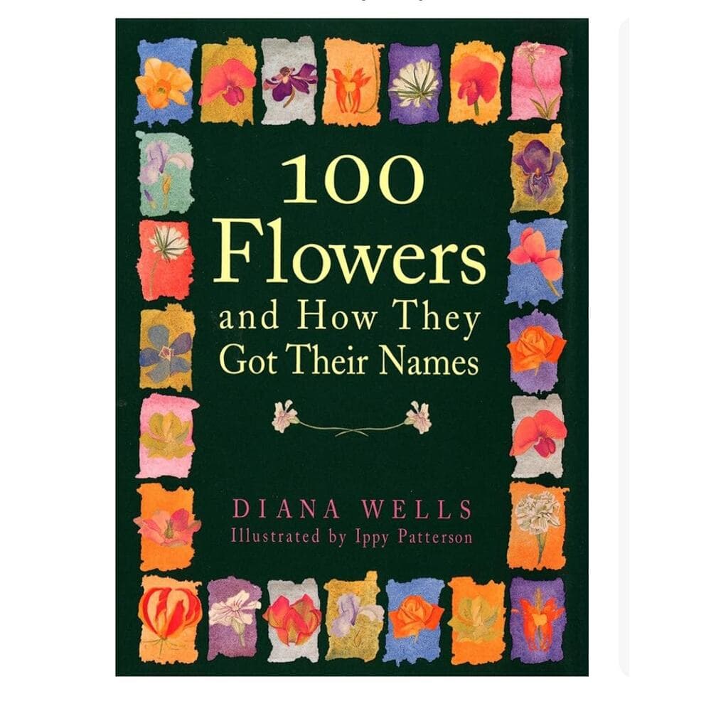 100 Flowers and How They Got Their Names Hardcover Book - Thumbnail 6