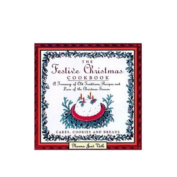 The Festive Christmas Cookbook: A Treasury of Old Traditions, Recipes - Thumbnail 8