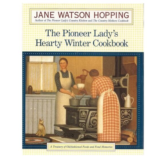 The Pioneer Lady's Hearty Winter Cookbook: A Treasury of Old-Fashioned Foods - Thumbnail 9