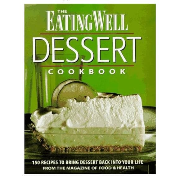 The Eating Well Dessert Cookbook: 150 Recipes to Bring Dessert - Thumbnail 8