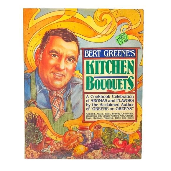 Bert Greene's Kitchen Bouquets: A Cookbook Celebration of Aromas and Flavors - Thumbnail 7