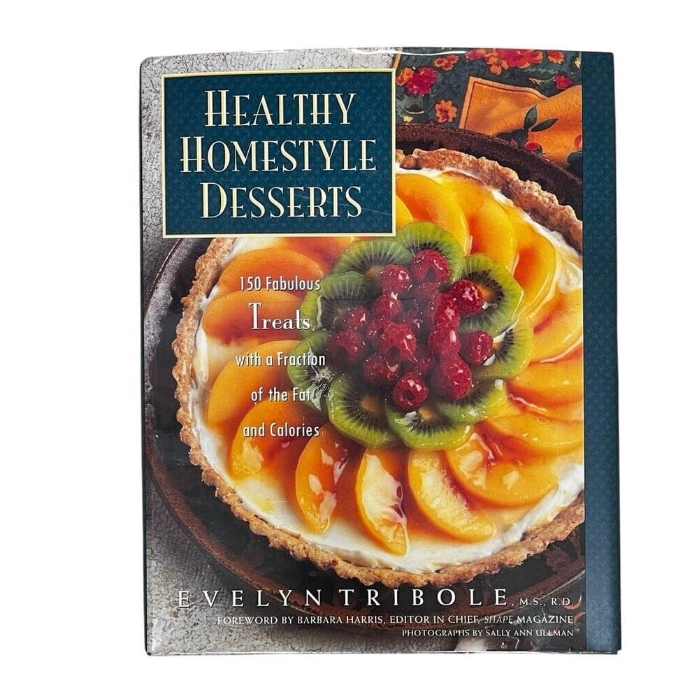 Healthy Homestyle Desserts: 150 Fabulous Treats with a Fraction of the Fat