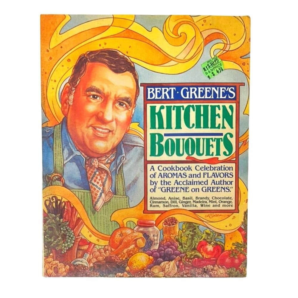 Bert Greene's Kitchen Bouquets: A Cookbook Celebration of Aromas and Flavors - Thumbnail 6
