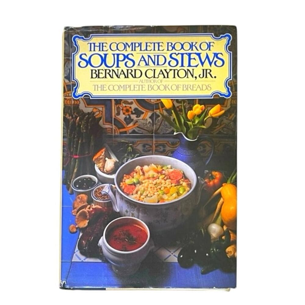 Bernard Clayton Complete Book of Soups and Stews - Thumbnail 6