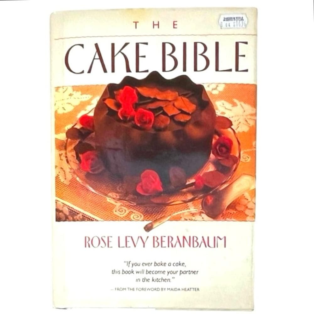 The Cake Bible by Rose Levy Beranbaum