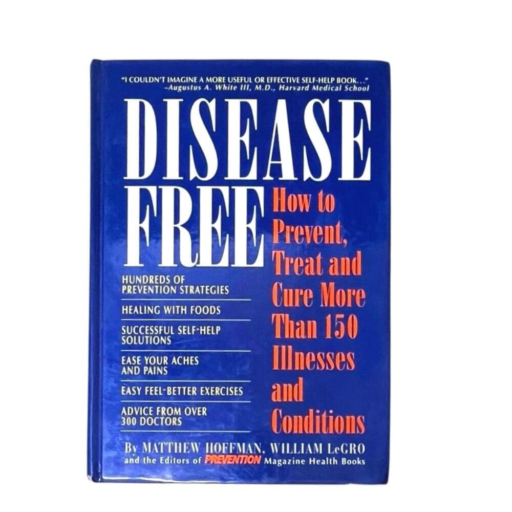 Disease Free: How to Prevent, Treat and Cure More Than 150 Illnesses&Conditions - Thumbnail 6