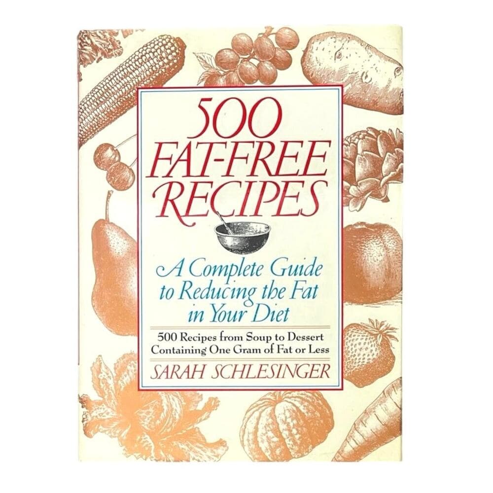 500 Fat Free Recipes: A Complete Guide to Reducing the Fat in Your Diet