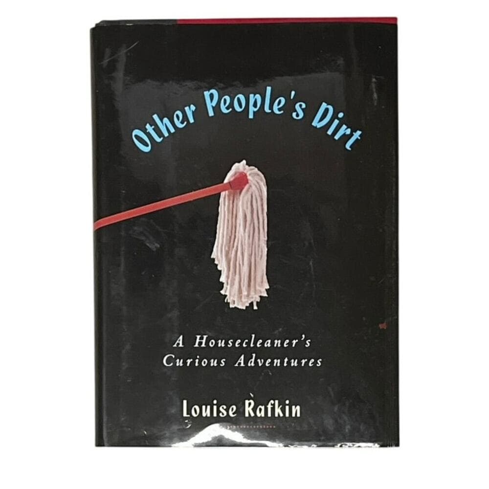 Other People's Dirt: A Housecleaner's Curious Adventures Book - Thumbnail 4