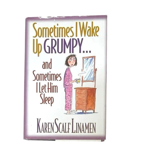 Sometimes I Wake Up Grumpy . . . and Sometimes I Let Him Sleep - Thumbnail 6