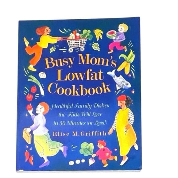 Busy Mom's Lowfat Cookbook: Healthful Family Dishes the Kids - Thumbnail 7