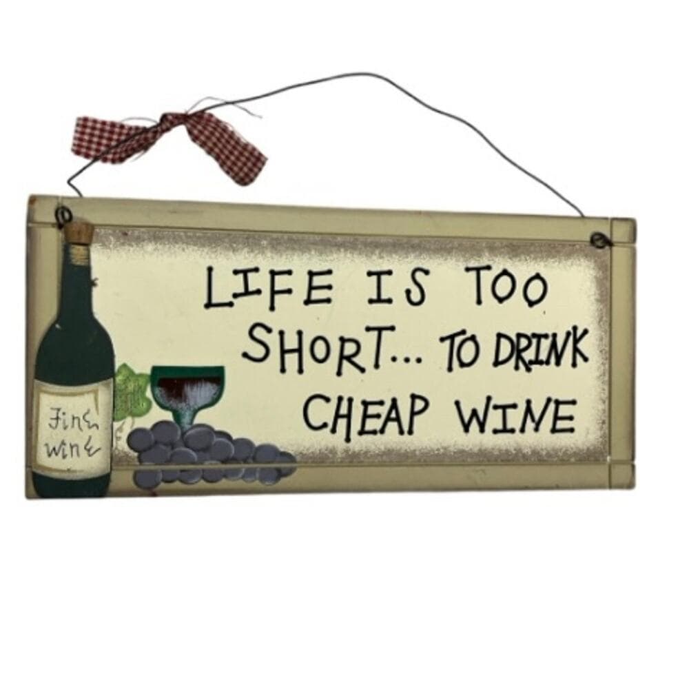 Life Is Too Short… To Drink Cheap Wine Home Decorations - Thumbnail 4