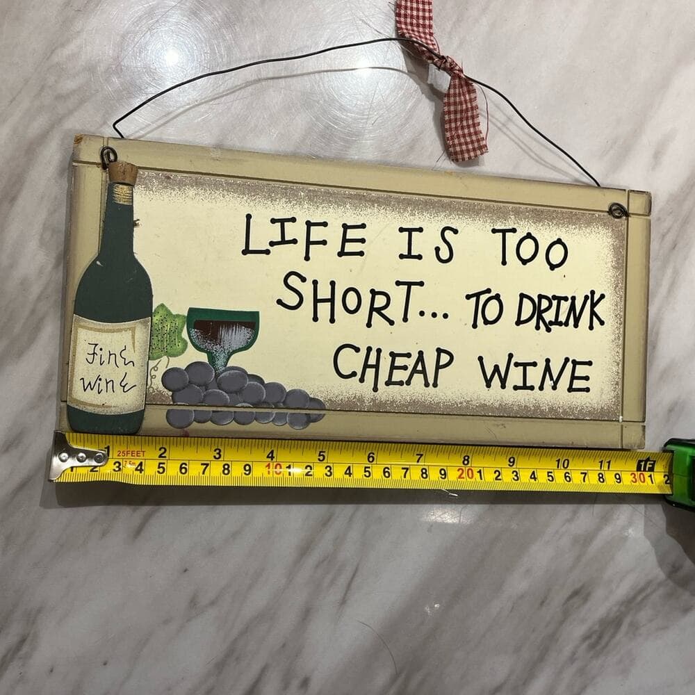 Life Is Too Short… To Drink Cheap Wine Home Decorations - Thumbnail 2