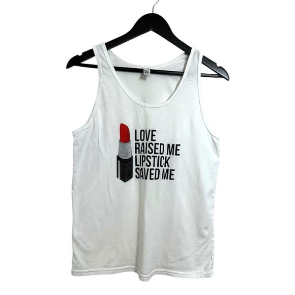 Breakups to Makeup Love Raised Me Lipstick Saved Me White Tank Top Size Small - Thumbnail 7
