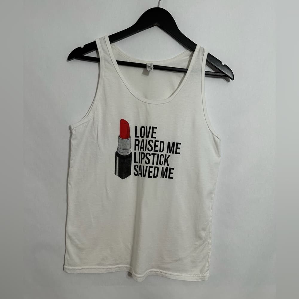 Breakups to Makeup Love Raised Me Lipstick Saved Me White Tank Top Size Small