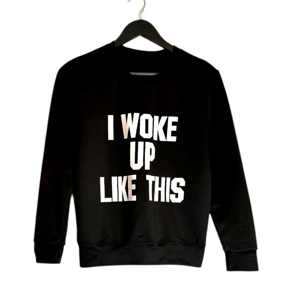 “I Woke Up Like This” Black Pullover Lightweight Sorta Sweatshirt Sassy Graphic - Thumbnail 5