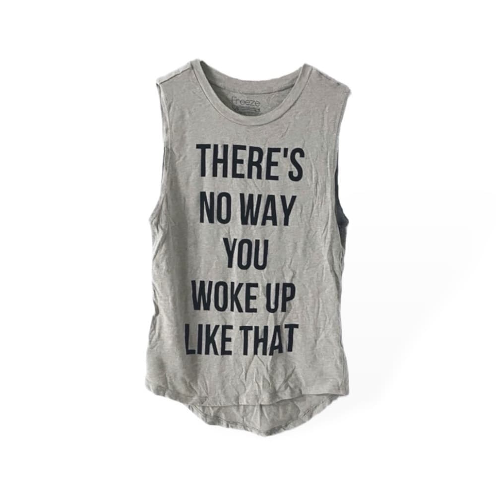 Freeze Graphic Tank Top There’s No Way You Woke Up Like That Small Minimalist - Thumbnail 7