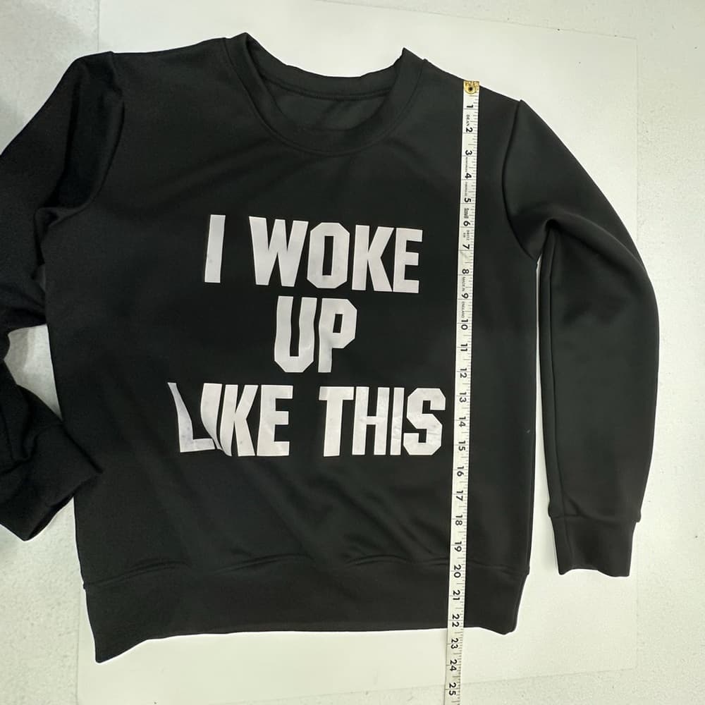 “I Woke Up Like This” Black Pullover Lightweight Sorta Sweatshirt Sassy Graphic - Thumbnail 3