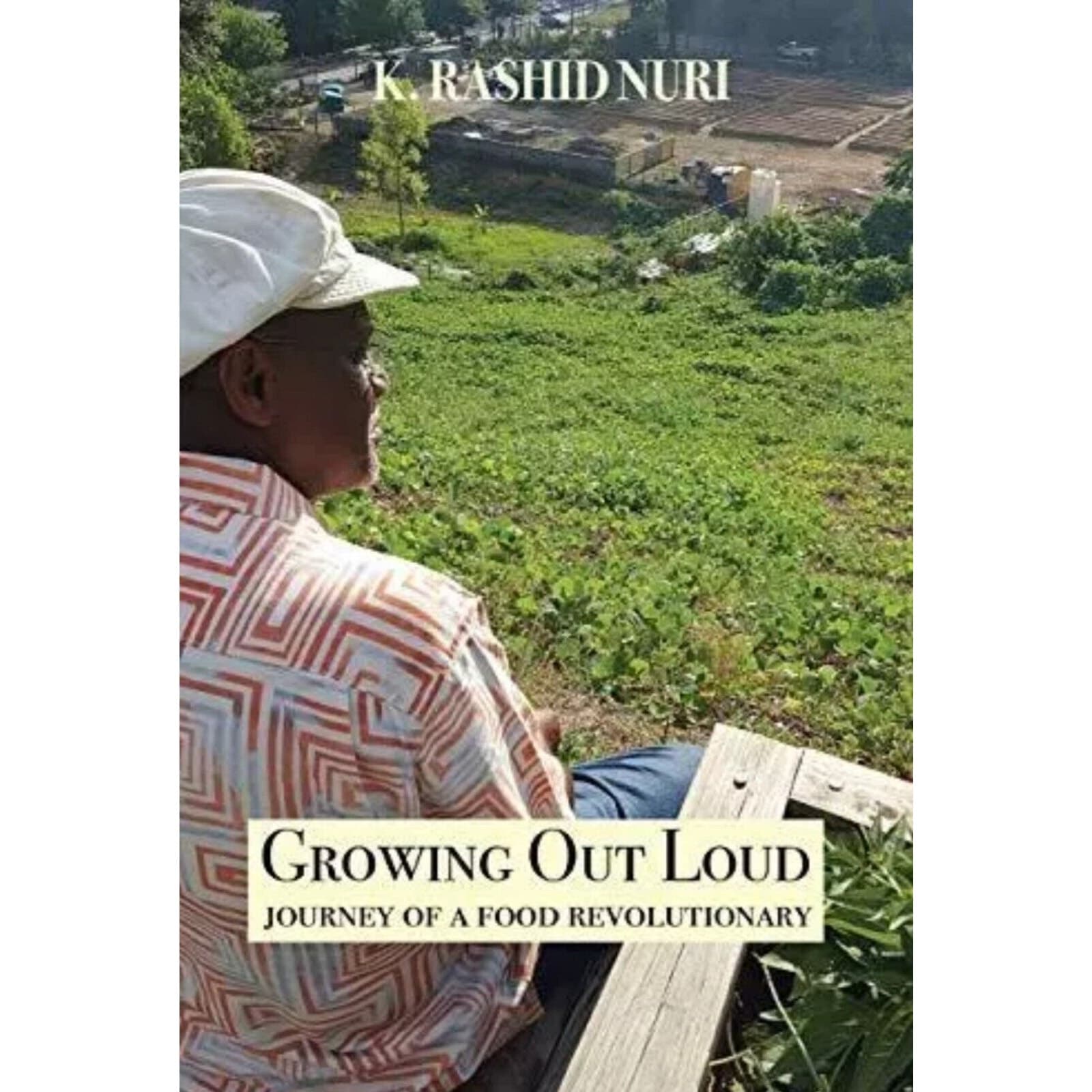 Growing Out Loud: Journey of a Food Revolutionary