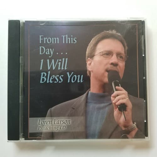 Loren Larson From This Day... I Will Bless You Audio Preacing CD 07-555 2004
