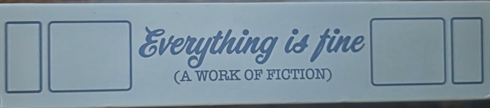 Everything is Fine (A Work of Fiction)" Book- Themed Storage Box - Thumbnail 3