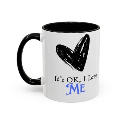 It’s OK I Love Me Mug 11oz 15oz | Self Love Coffee Cup Empowerment Gift for Her