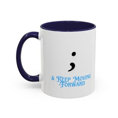 Semicolon Keep Moving Forward Mug 11oz 15oz | Mental Health Gift for Women - Thumbnail 3