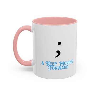 Semicolon Keep Moving Forward Mug 11oz 15oz | Mental Health Gift for Women - Thumbnail 3