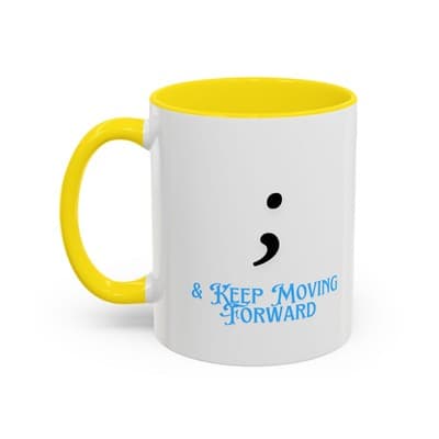 Semicolon Keep Moving Forward Mug 11oz 15oz | Mental Health Gift for Women - Thumbnail 3