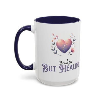 Broken But Healing Coffee Mug 11oz 15oz | Emotional Support Gift for Women - Thumbnail 3