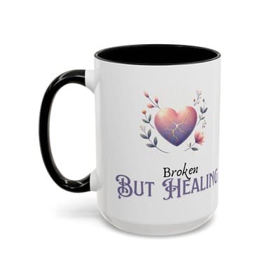 Broken But Healing Coffee Mug 11oz 15oz | Emotional Support Gift for Women - Thumbnail 3