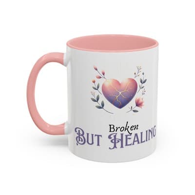 Broken But Healing Coffee Mug 11oz 15oz | Emotional Support Gift for Women - Thumbnail 3