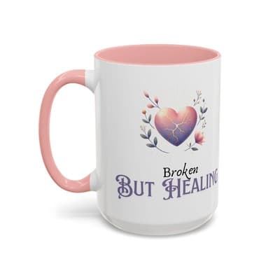 Broken But Healing Coffee Mug 11oz 15oz | Emotional Support Gift for Women - Thumbnail 3