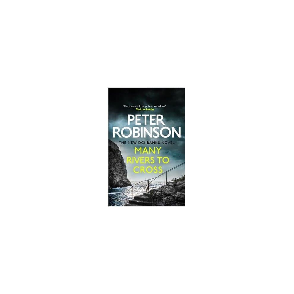 Many Rivers to Cross -  Robinson, Peter - Hardcover