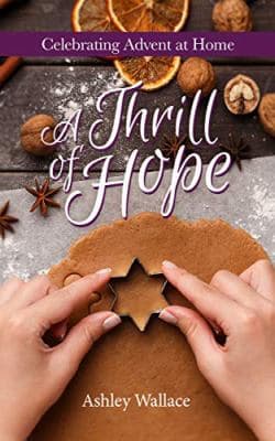 A Thrill of Hope: Celebrating Advent at Home
