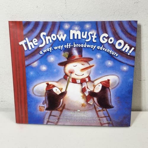 The Snow Must Go On! A Way Off-Broadway Adventure by Molly Wigand Snowman Book - Thumbnail 4