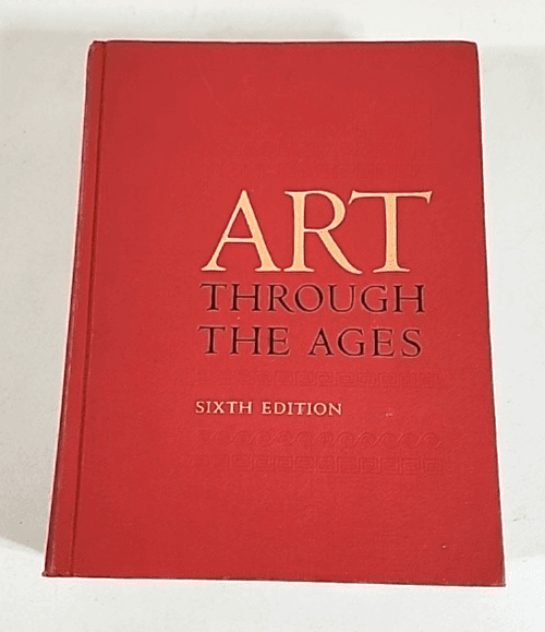 Art Through the Ages 6th Edition Hardcover Book 1975