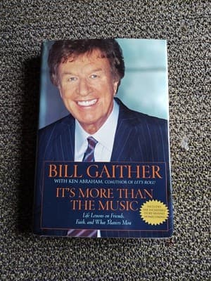 It's More Than the Music by Bill Gaither, 2003 Hardcover, 1st Printing