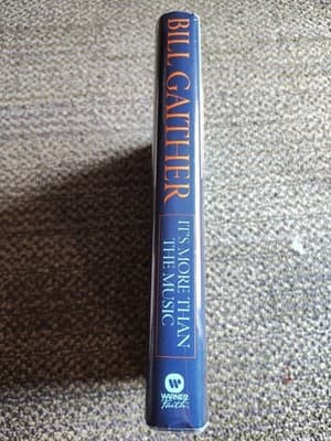 It's More Than the Music by Bill Gaither, 2003 Hardcover, 1st Printing - Thumbnail 3